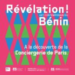 Révélation! Art contemporain du Bénin : A la découverte de la conciergerie de Paris